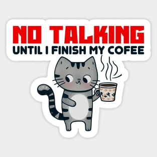 No Talking, Until I Finish My Coffee Sticker